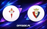 Celta Vigo kontra Osasuna: Gdzie oglądać i kto zacznie sezon z przytupem?
