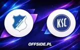 Znamy składy na mecz 1899 Hoffenheim kontra Karlsruher SC